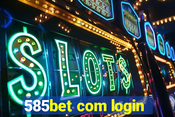 585bet com login